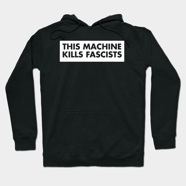 This Machine Kills Fascists Hoodie by Bahaya Ta Podcast